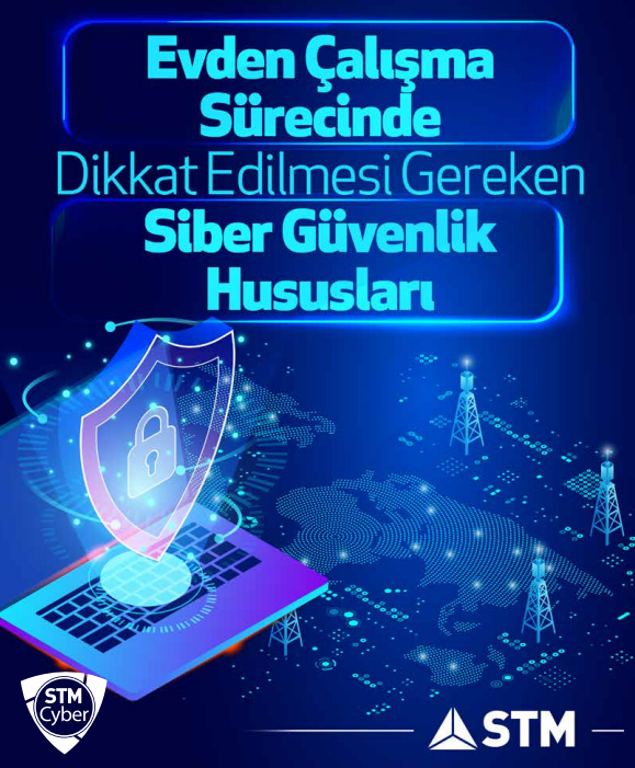 STM UYARDI: EVDEN ÇALIŞIRKEN SİBER GÜVENLİK RİSKLERİNE DİKKAT!