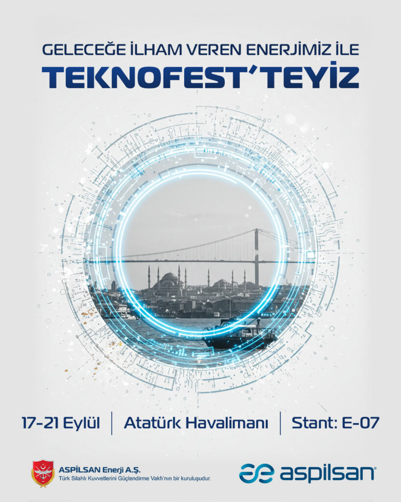 ASPİLSAN Enerjİ, TEKNOFEST İstanbul’da Teknoloji Meraklılarıyla Buluşacak